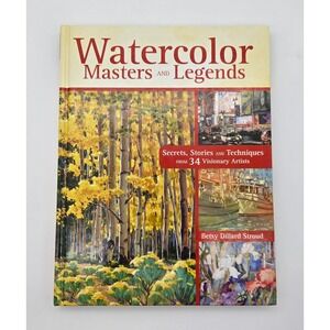 North Light Books Watercolor Masters and Legends Betsy Dillard Stroud Hardcover